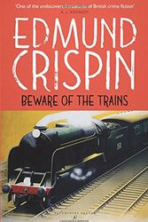 Cover Art for 9781448213481, Beware of the Trains by Edmund Crispin