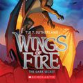 Cover Art for 9780545349260, Wings of Fire Book Four: The Dark Secret by Tui T. Sutherland