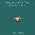 Cover Art for 9781169260726, The Survivors of the Chancellor by Jules Verne