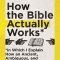 Cover Art for 9781529342833, How the Bible Actually Works: In which I Explain how an Ancient, Ambiguous, and Diverse Book Leads us to Wisdom rather than Answers - and why that’s Great News by Peter Enns