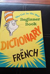 Cover Art for 9780394810638, "The Cat in the Hat" Beginner Book Dictionary in French by Theodor Seuss Geisel