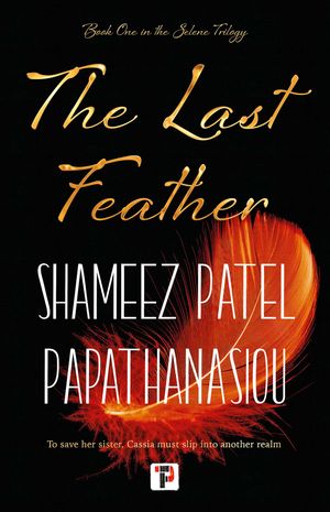 Cover Art for 9781787587113, The Last Feather by Shameez Patel Papathanasiou