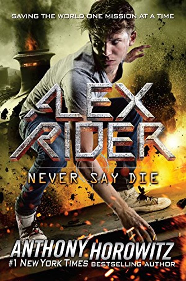 Cover Art for B01NAU1RXI, Never Say Die (Alex Rider Book 11) by Anthony Horowitz