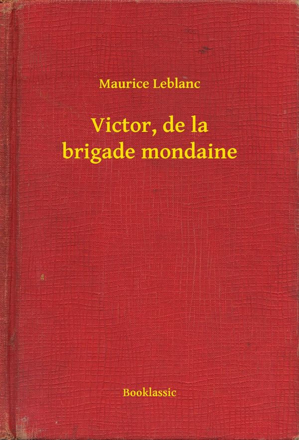 Cover Art for 9789635226740, Victor, de la brigade mondaine by Maurice Leblanc