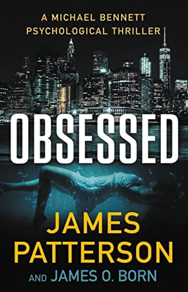 Cover Art for B0BLNCCZ7W, Obsessed by James Patterson, James O. Born