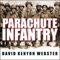 Cover Art for 9781494576158, Parachute Infantry by David Webster