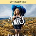 Cover Art for 9781101912638, Wild (Movie Tie-In Edition): From Lost to Found on the Pacific Crest Trail by Cheryl Strayed