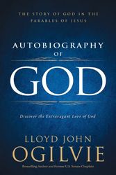 Cover Art for 9780830767304, Autobiography of God: Discover the Extravagant Love of God by Dr Lloyd John Ogilvie