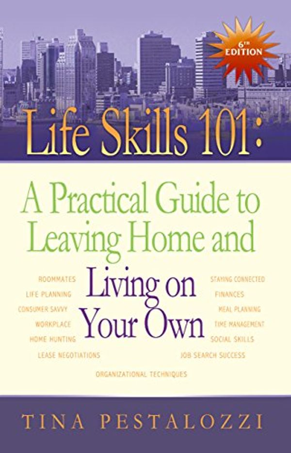 Cover Art for 9780970133427, Life Skills 101: A Practical Guide to Leaving Home and Living on Your Own by Tina Pestalozzi