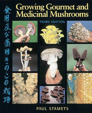 Cover Art for 9781580081757, Growing Gourmet and Medicinal Mush by Paul Stamets