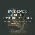 Cover Art for B08P9JD6J7, EVIDENCE FOR THE HISTORICAL JESUS: Is the Jesus of History the Christ of Faith by Gary Habermas
