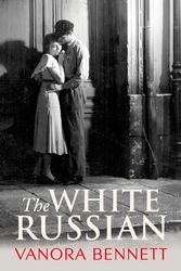 Cover Art for 9781780890043, The White Russian by Vanora Bennett