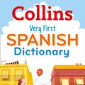 Cover Art for 9780007583553, Collins Very First Spanish Dictionary by Collins Dictionaries