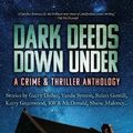 Cover Art for 9780645316797, Dark Deeds Down Under: A Crime & Thriller Anthology by Craig Sisterson