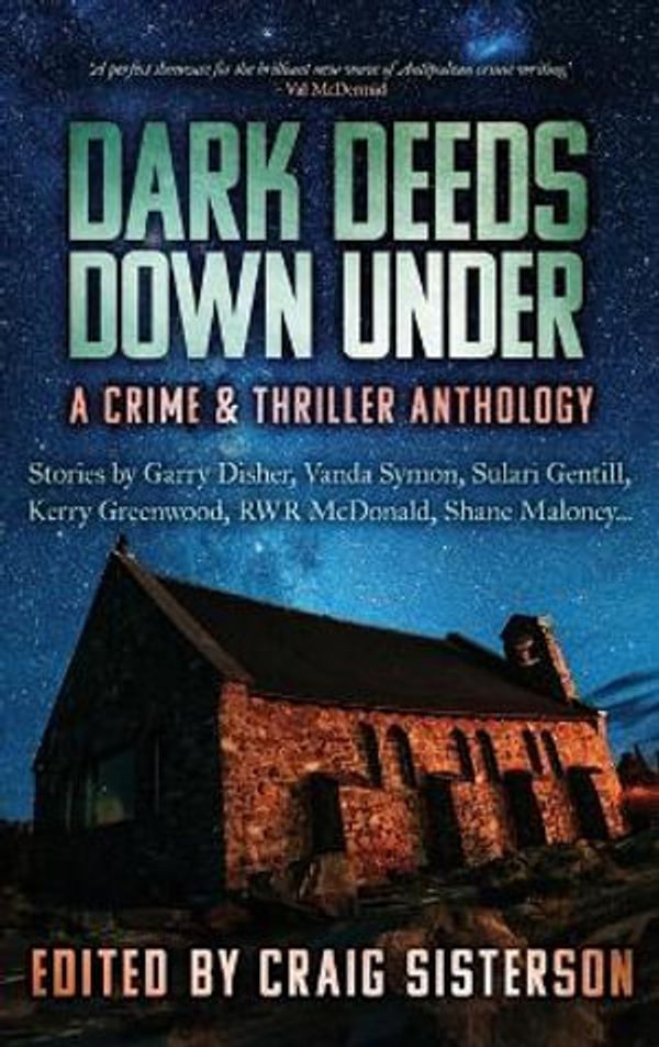 Cover Art for 9780645316797, Dark Deeds Down Under: A Crime & Thriller Anthology by Craig Sisterson