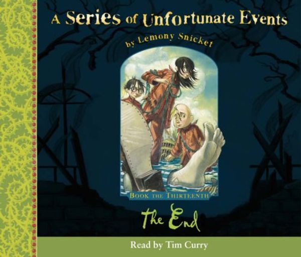 Cover Art for 9780007174669, Book the Thirteenth - The End: Complete & Unabridged by Lemony Snicket