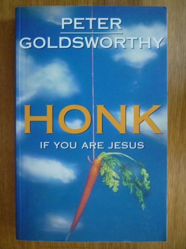 Cover Art for 9780207189319, Honk If You are Jesus by Peter Goldsworthy