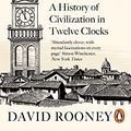 Cover Art for B08L5SNL7P, About Time: A History of Civilization in Twelve Clocks by David Rooney