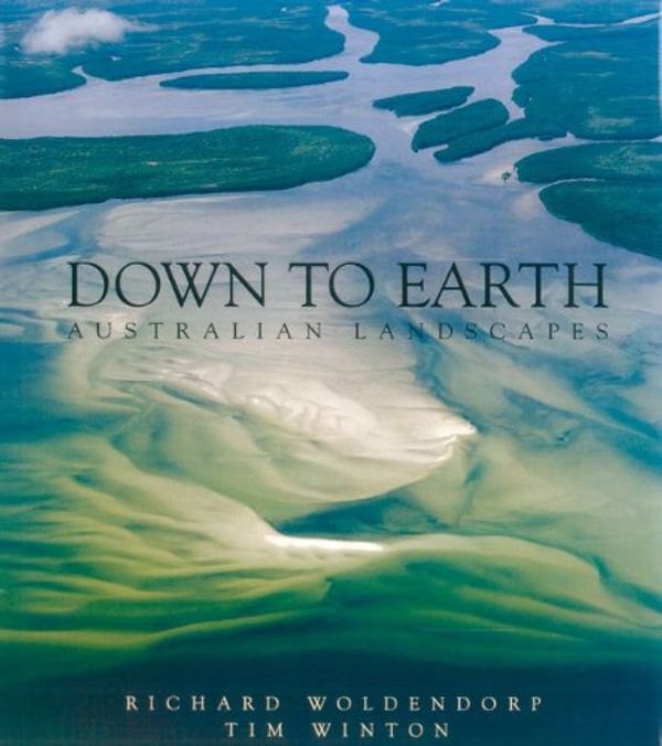 Cover Art for 9781863682596, Down to Earth: Australian Landscapes by Tim Winton