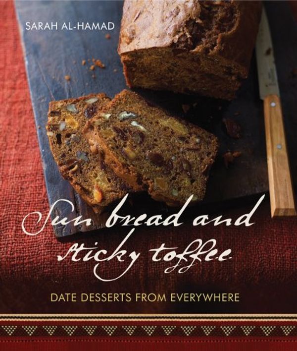 Cover Art for 9781566569217, Sun Bread and Sticky Toffee by Sarah Al-Hamad