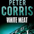 Cover Art for 9781760113872, White Meat by Peter Corris