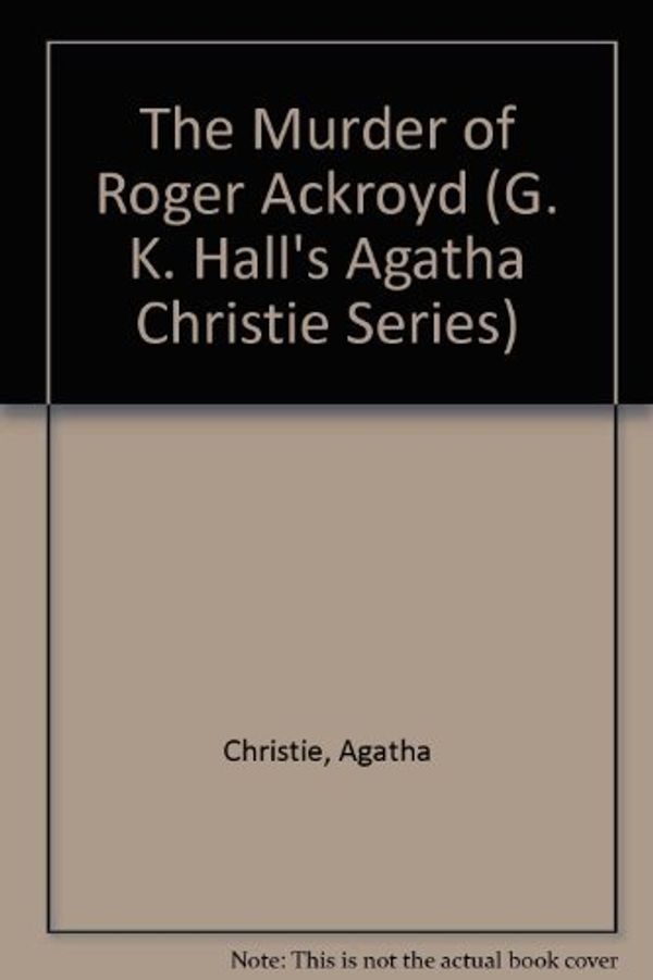 Cover Art for 9780816144600, The Murder of Roger Ackroyd by Agatha Christie