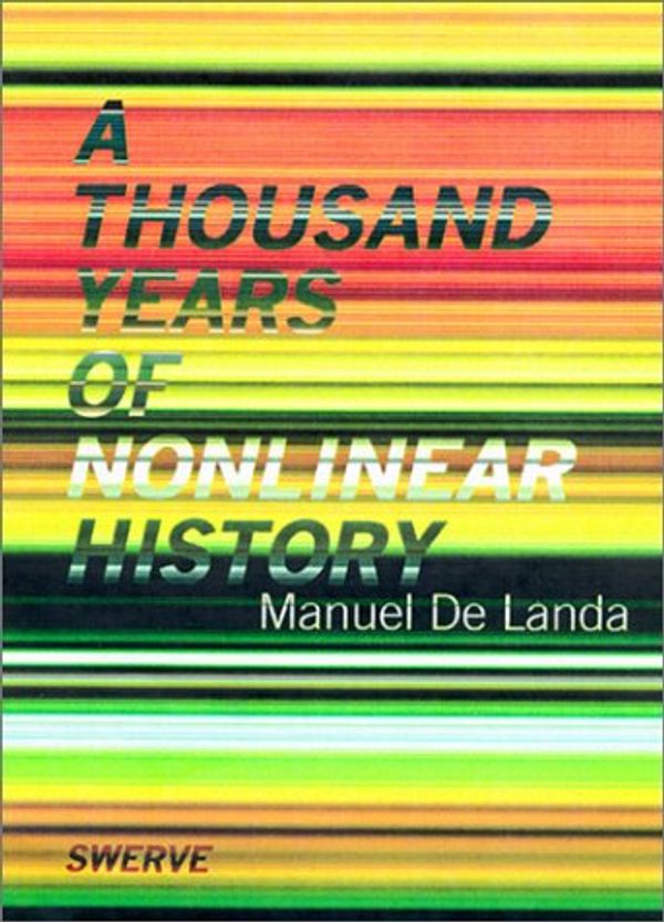 Cover Art for 9780942299311, A Thousand Years of Nonlinear History by De Landa, Manuel