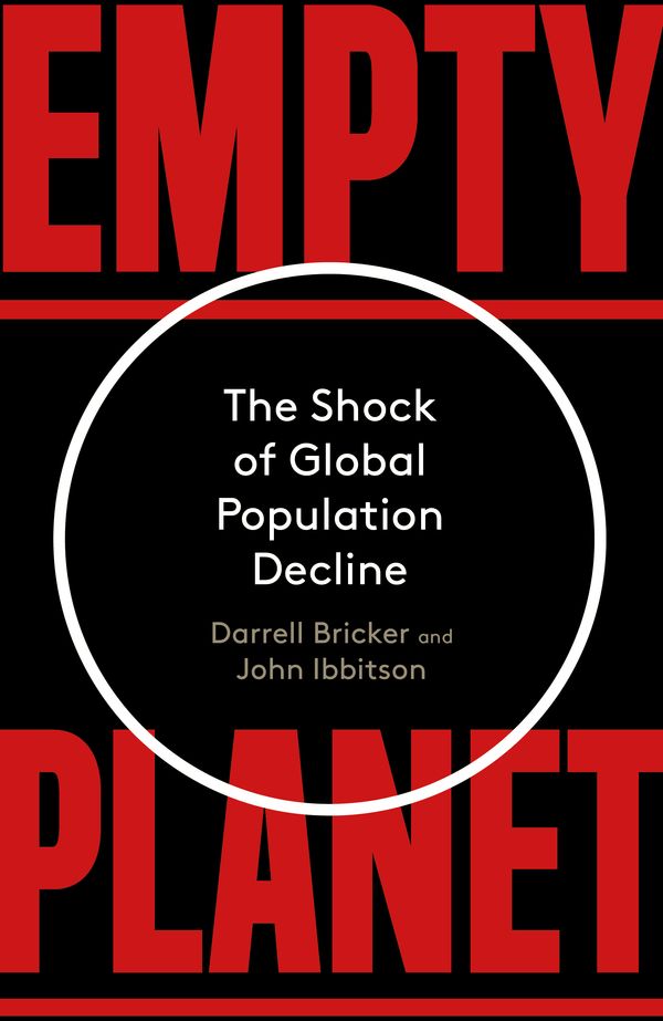 Cover Art for 9781472142962, Empty Planet: The Shock of Global Population Decline by Darrell Bricker