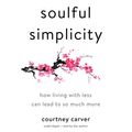 Cover Art for 9781538435427, Soulful Simplicity by Courtney Carver