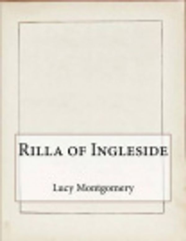 Cover Art for 9781519466419, Rilla of Ingleside by L. M. Montgomery