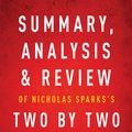 Cover Art for 9781683785491, Summary, Analysis & Review of Nicholas Sparks's Two by Two by Instaread by Instaread