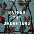 Cover Art for 9780316463652, Gather the Daughters by Jennie Melamed