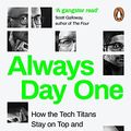 Cover Art for B083NNJJXD, Always Day One by Alex Kantrowitz