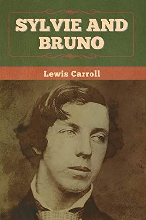 Cover Art for 9781636374260, Sylvie and Bruno by Lewis Carroll