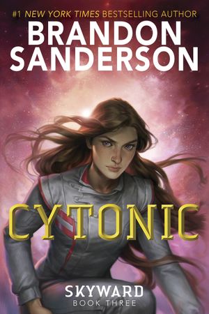 Cover Art for 9780399555855, Cytonic (The Skyward Series) by Brandon Sanderson
