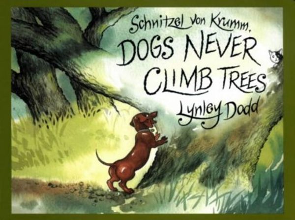 Cover Art for 9780141380087, Schnitzel Von Krumm, Dogs Never Climb Trees by Lynley Dodd