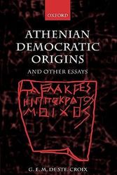 Cover Art for 9780199255177, Athenian Democratic Origins by De Ste Croix, G. E. M., De Ste Croix, G. E. M.
