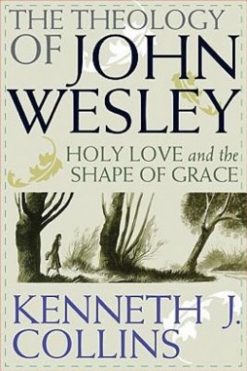 Cover Art for 9780687646333, The Theology of John Wesley by Kenneth J. Collins