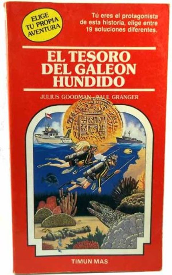 Cover Art for 9788471767721, El Tesoro Del Galeon Hundido/Treasure Diver (Elige Tu Propia Aventura ; Timun Mas) by Julius Goodman