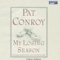 Cover Art for 9780736688345, My Losing Season by Pat Conroy