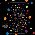 Cover Art for B07VWC1S2T, The Hidden Girl and Other Stories by Ken Liu