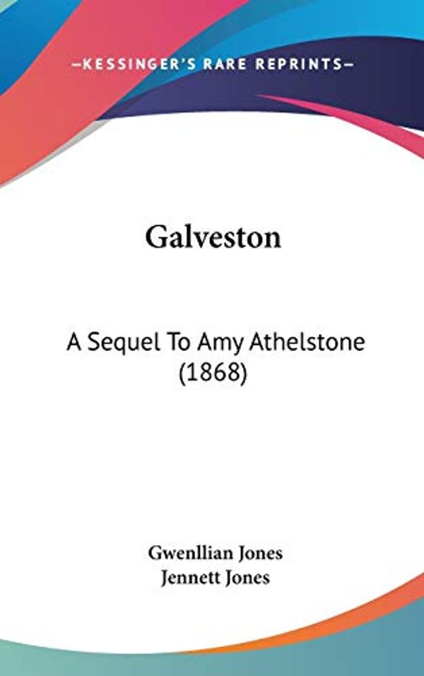 Cover Art for 9781104162016, Galveston by Gwenllian Jones, Jennett Jones