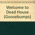 Cover Art for 9780606019774, Welcome to Dead House by R. L. Stine