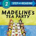 Cover Art for 9780593432396, Madeline's Tea Party (Step into Reading) by Marciano, John Bemelmans