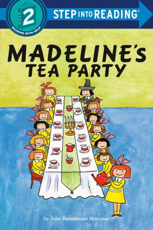 Cover Art for 9780593432396, Madeline's Tea Party (Step into Reading) by Marciano, John Bemelmans