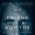 Cover Art for 9781487006839, No Friend But the Mountains by Behrouz Boochani