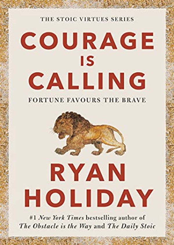 Cover Art for B08Q25N6R4, Courage Is Calling: A Book About Bravery by Ryan Holiday
