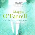 Cover Art for 9780755325832, The Distance Between Us by O'Farrell, Maggie