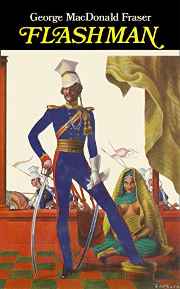Cover Art for 9780007584444, Flashman by George MacDonald Fraser