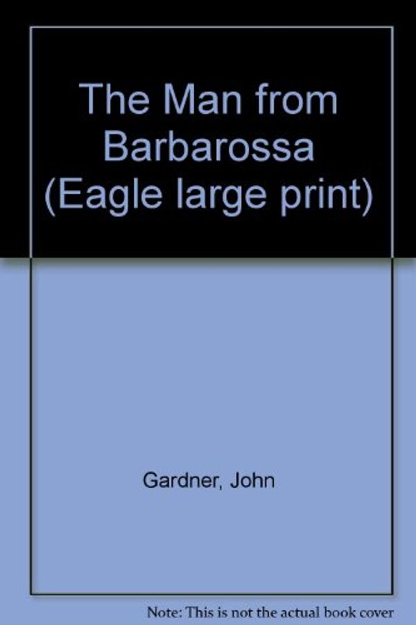 Cover Art for 9780792713500, The Man from Barbarossa by John Gardner